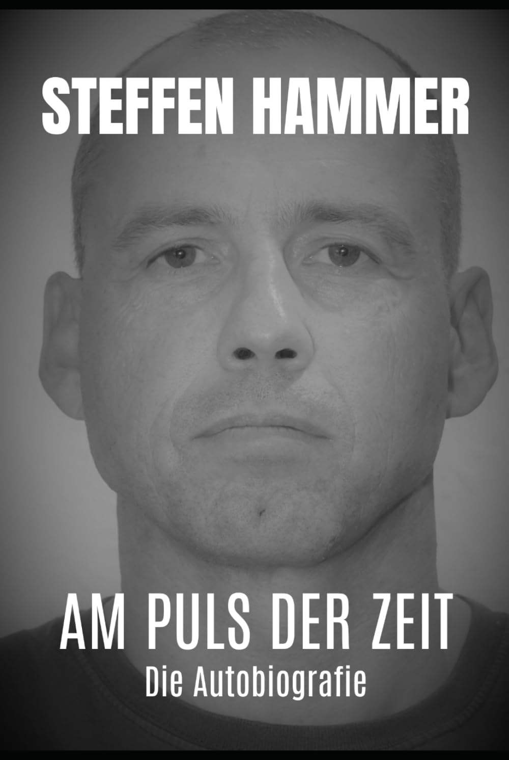 Buchcover: Steffen Hammer, Am Puls der Zeit: Die Autobiografie